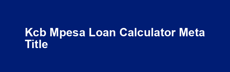 KCB MPESA Loan Calculator Meta Title